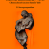 Re-reading of Classical Tamil Literary Works Chronicles of Ancient Tamil's Life